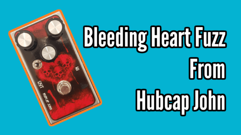 Bleeding Heart Fuzz from Hubcap John (Guitar and Bass demo & Review)