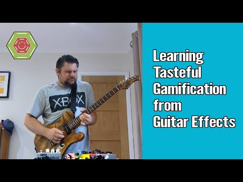 Learning Tasteful Gamification From Guitar - Guitarification? 1